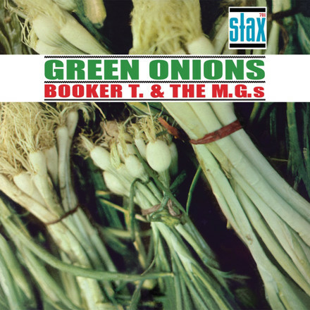Green Onions - Booker T. & the M.G.'s