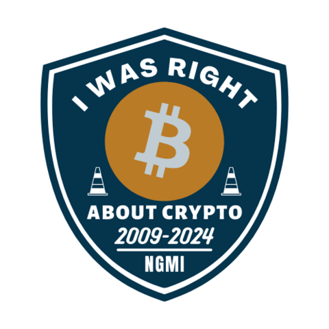 "I was right about Crypto" merit badge
"2009-2024"
NGMI