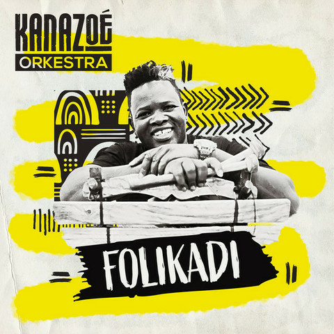 Kanazoé Orkestra - Folikadi