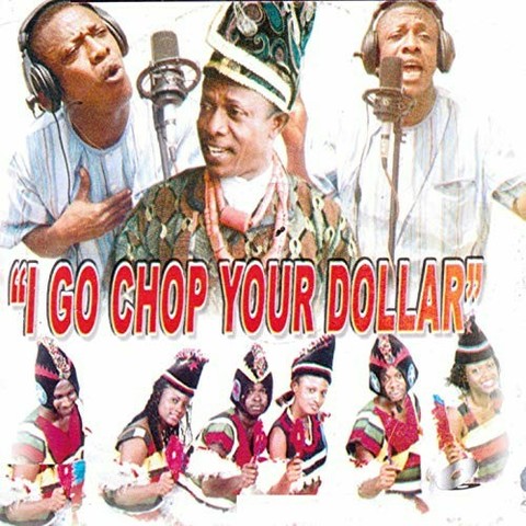 Nkem Owoh - I Go Chop Your Dollar