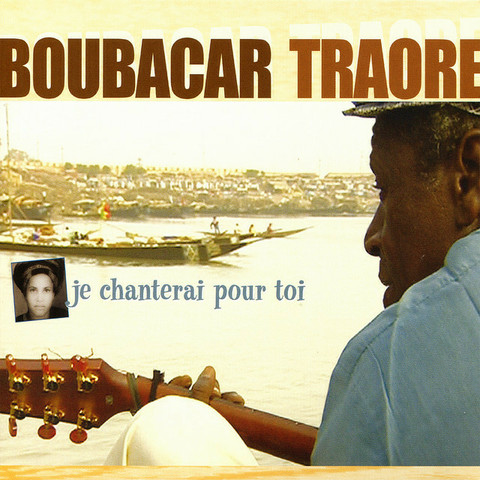 Je chanterai pour toi - Boubacar Traoré