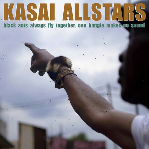 Black Ants Always Fly Together, One Bangle Makes No Sound - Kasai Allstars