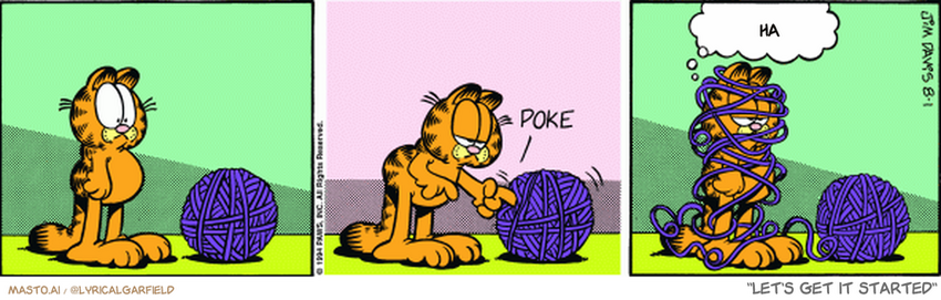 Original Garfield comic from August 1, 1994
Text replaced with lyrics from: Let's Get it Started

Transcript:
• Ha


--------------
Original Text:
• *poke*
• Garfield:  I had to provoke it.
