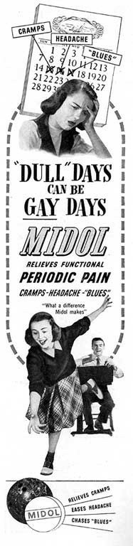 Vintage ad for Midol pain medicine. A photo of a woman in pain, and another photo of a woman cheerfully bowling. Tagline reads: “Dull days can be gay days”