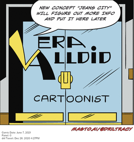 Original Dicktracy comic from June 7, 2021

-------------
Dril Tweet
Dec 26, 2020 4:27PM
-------------
Url
https://twitter.com/dril/status/1342930127089385473
-------------
Transcript:
• New Concept 