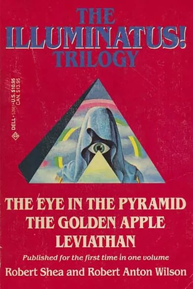 The Illuminatus! Trilogy

The Eye in the Pyramid
The Golden Apple
Leviathan

Published for the first time one volume.

Robert Shea and Robert Anton Wilson
