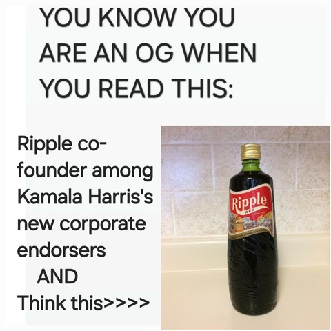 Narrative: You know you are an OG when you read this:  Ripple co-founder among Kamala Harris's new corporate endorsers, and think this:  points to a bottle of RIpple red wine.