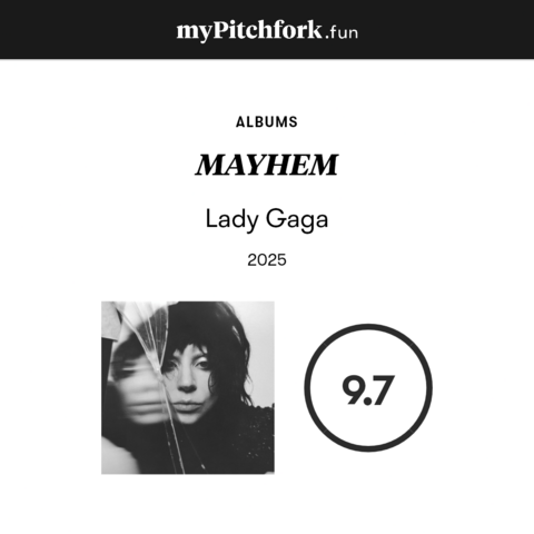 myPitchfork rating for MAYHEM by Lady Gaga: 9.7/10