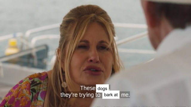 Jennifer Coolidge whining. "These [dogs], they're trying to [bark at] me."