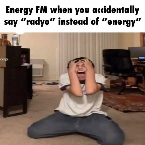 Energy FM when you accidentally say "radyo" instead of "energy": (a man falling down to his knees in despair and agony)