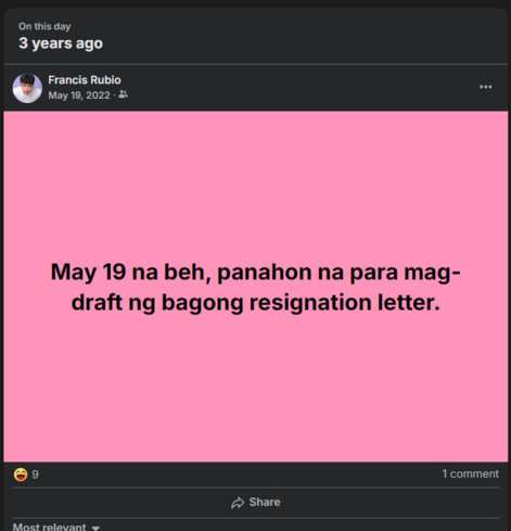 My Facebook post from 3 years ago, appearing in Facebook Memories: "May 19 na beh, panahon na para mag-draft ng bagong resignation letter."