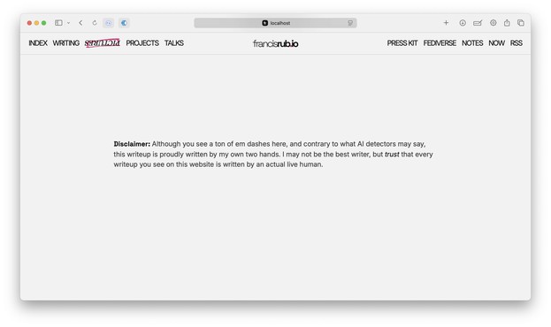 A website screenshot featuring a disclaimer stating that the content is written by a human, not AI. The text says: ”Disclaimer: Although you see a ton of em dashes here, and contrary to what AI detectors may say, this writeup is proudly written by my own two hands. I may not be the best writer, but trust that every writeup you see on this website is written by an actual live human.” The header displays site navigation links.