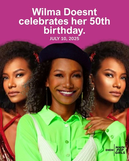Wilma Doesnt celebrates her 50th Birthday. July 10 2025. (Poster by Enem from Main Pop Girls)
