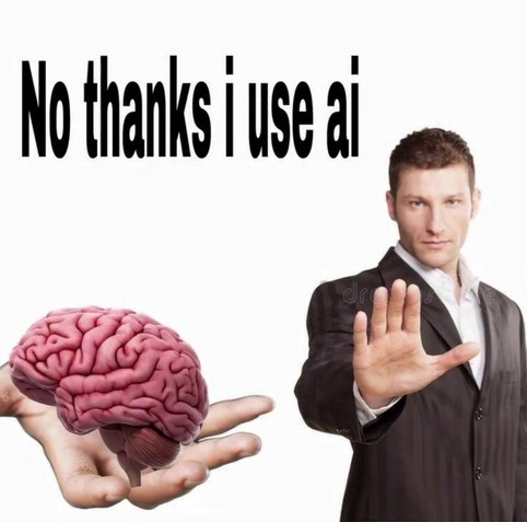 A disembodied hand handing out a brain to a corporate guy in business formal outfit, but he refuses it saying "No thanks I use AI".