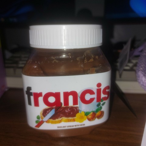 A jar of Nutella, but instead of the name of the brand, it says my name in lowercase letters: francis.