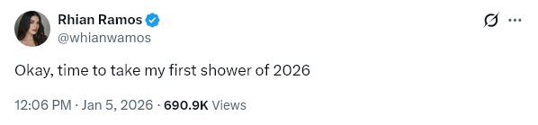 Tweet from Rhian Ramos: "Okay, time tot ake my first shower of 2026"